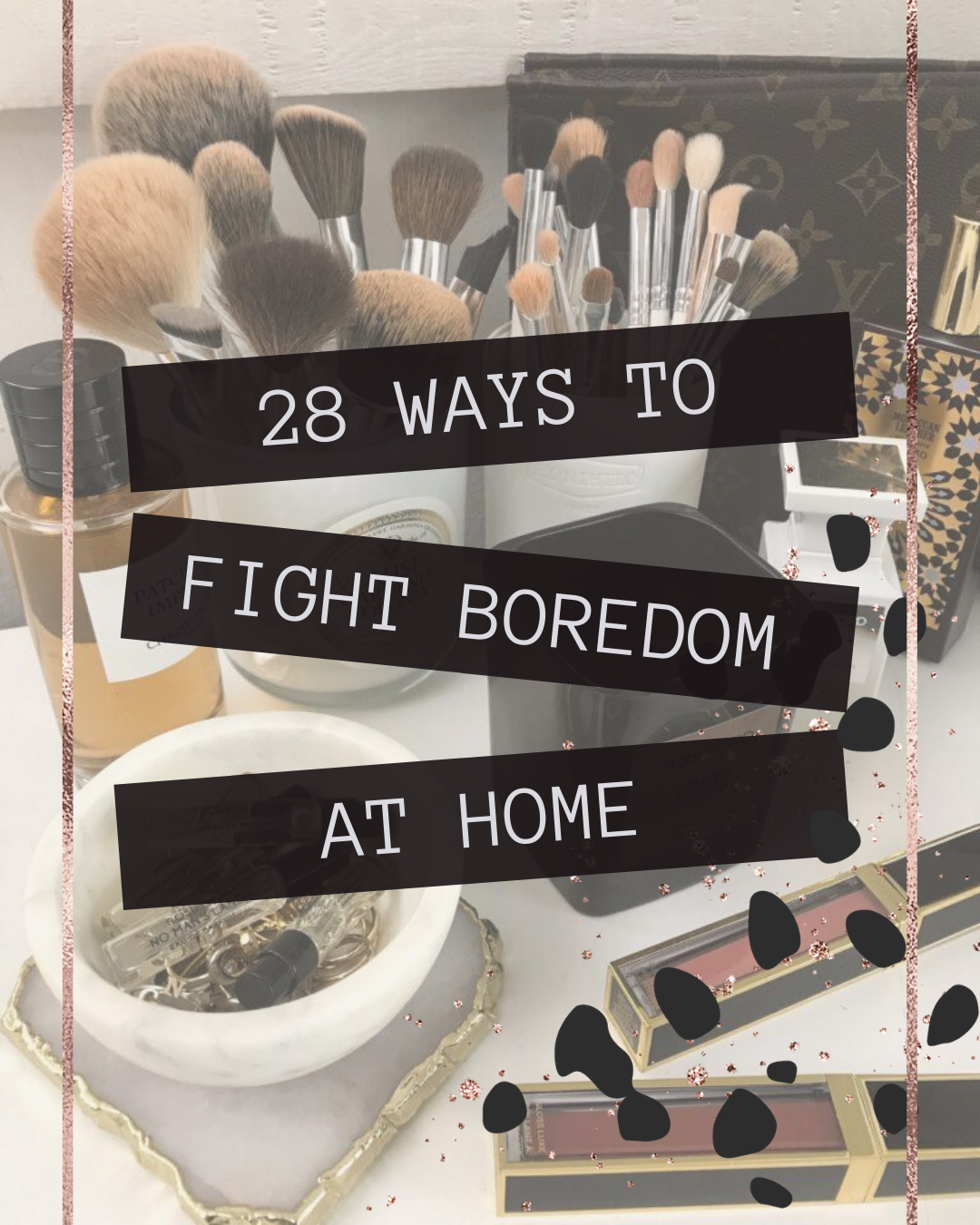 AZARAM | 28 Ways to Fight Boredom