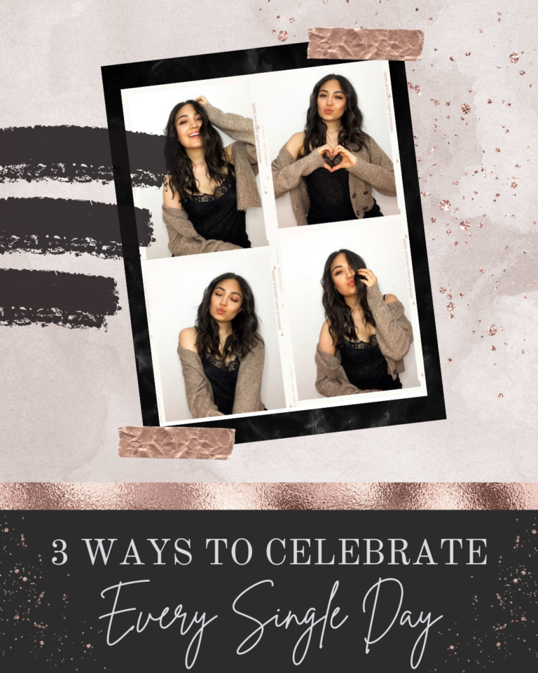 3 Ways to Celebrate Every Single Day